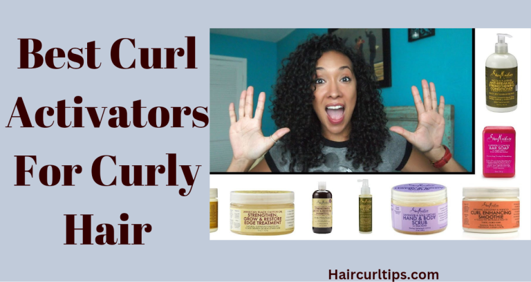 20221127 203333 0000 Best Curl Activators For Curly Hair