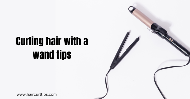Curling Hair with a wand tips