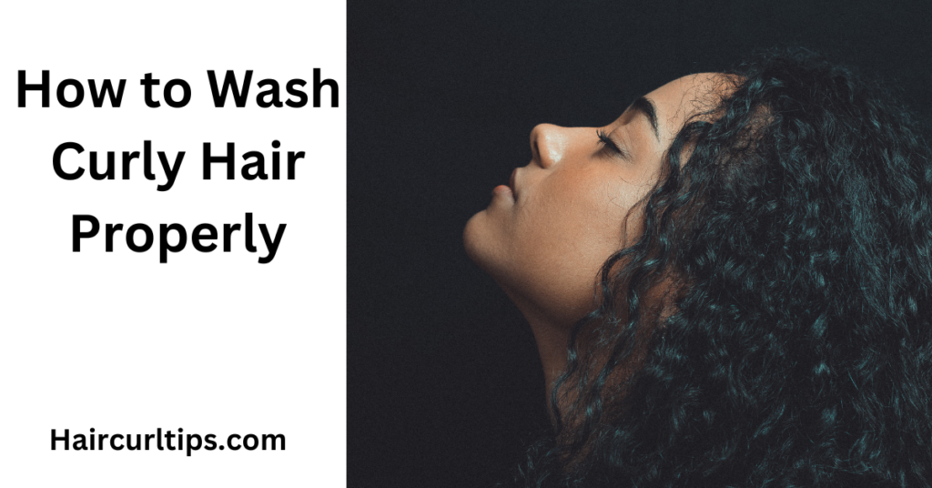 how to wash curly hair properly