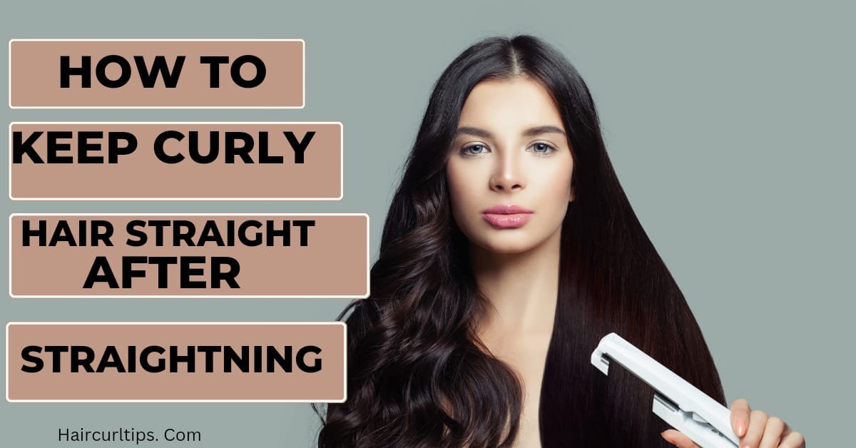 how to keep curly hair straight after straightening