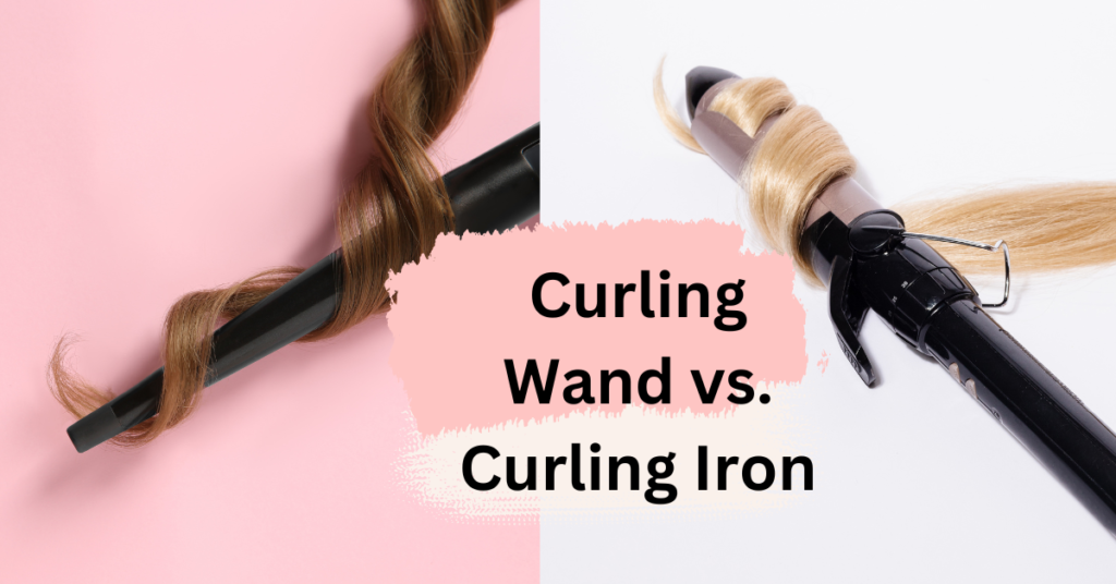 Curling Wand vs. Curling Iron: Which One is best for You? 2023 7 Curling Wand vs. Curling Iron: Which One is Right for You?