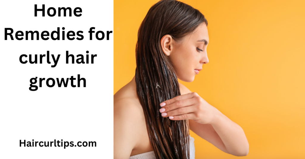 7 Best Home Remedies for Curly Hair Growth 3 home remedies for curly hair growth