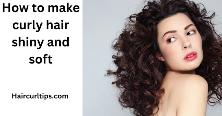 How to make curly hair shiny and soft