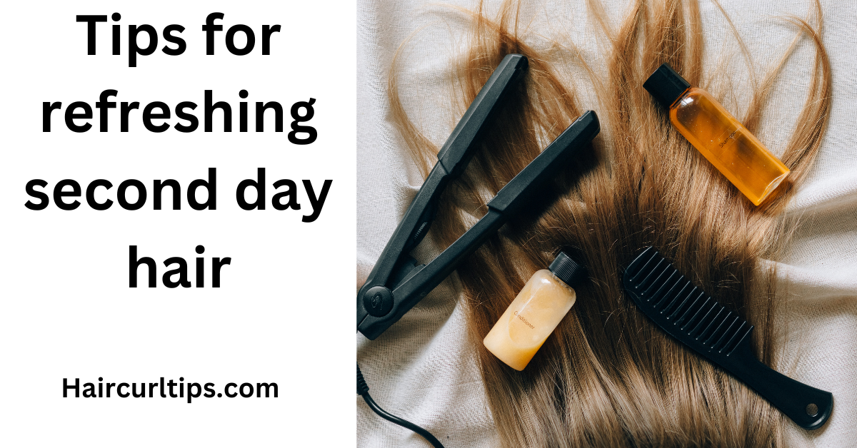 Tips for refreshing second-day hair
