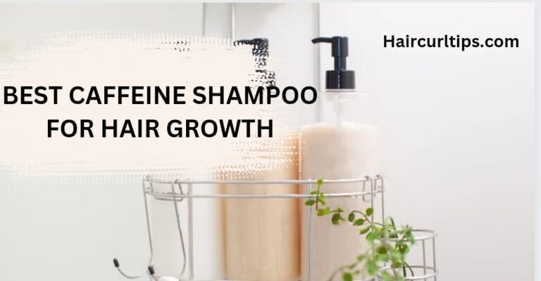 BEST CAFFEINE SHAMPOOS FOR HAIR GROWTH