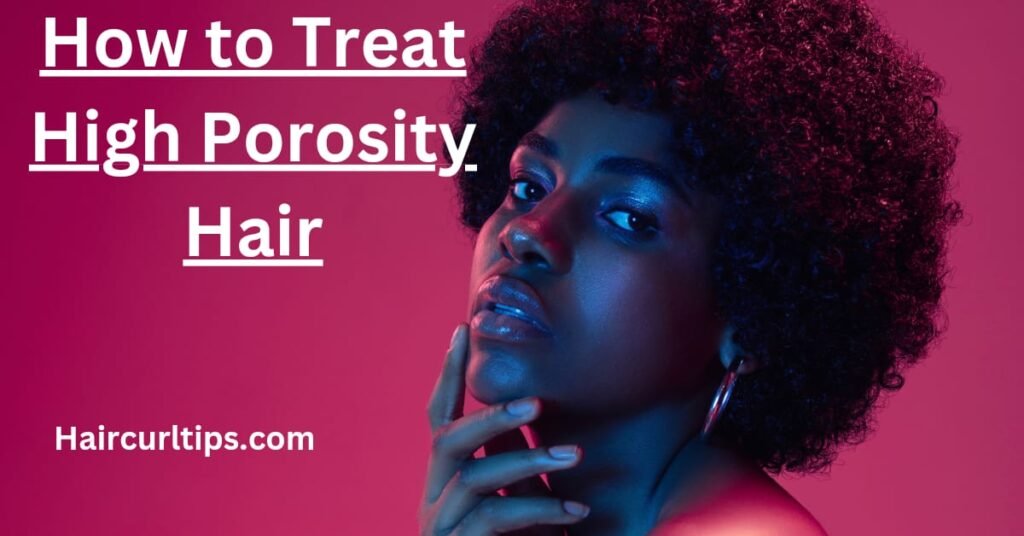 how to treat high porosity hair