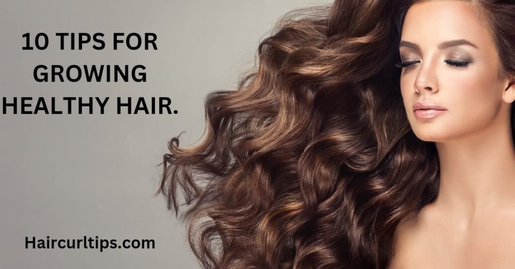 10 best tips for growing healthy hair