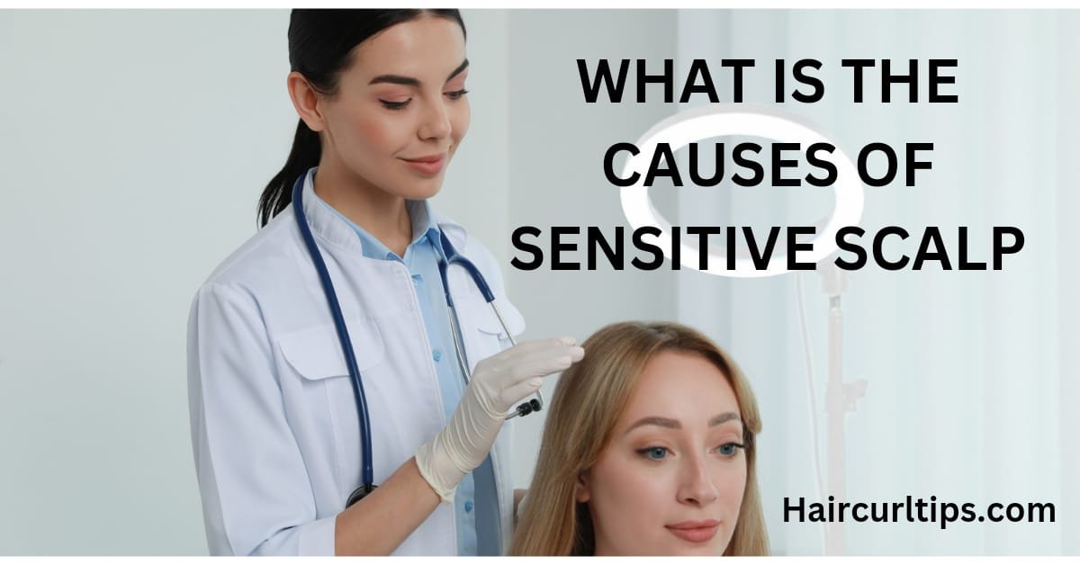 What is the Causes of a Sensitive Scalp Ultimate Guide 2023 1 Causes of a sensitive scalp