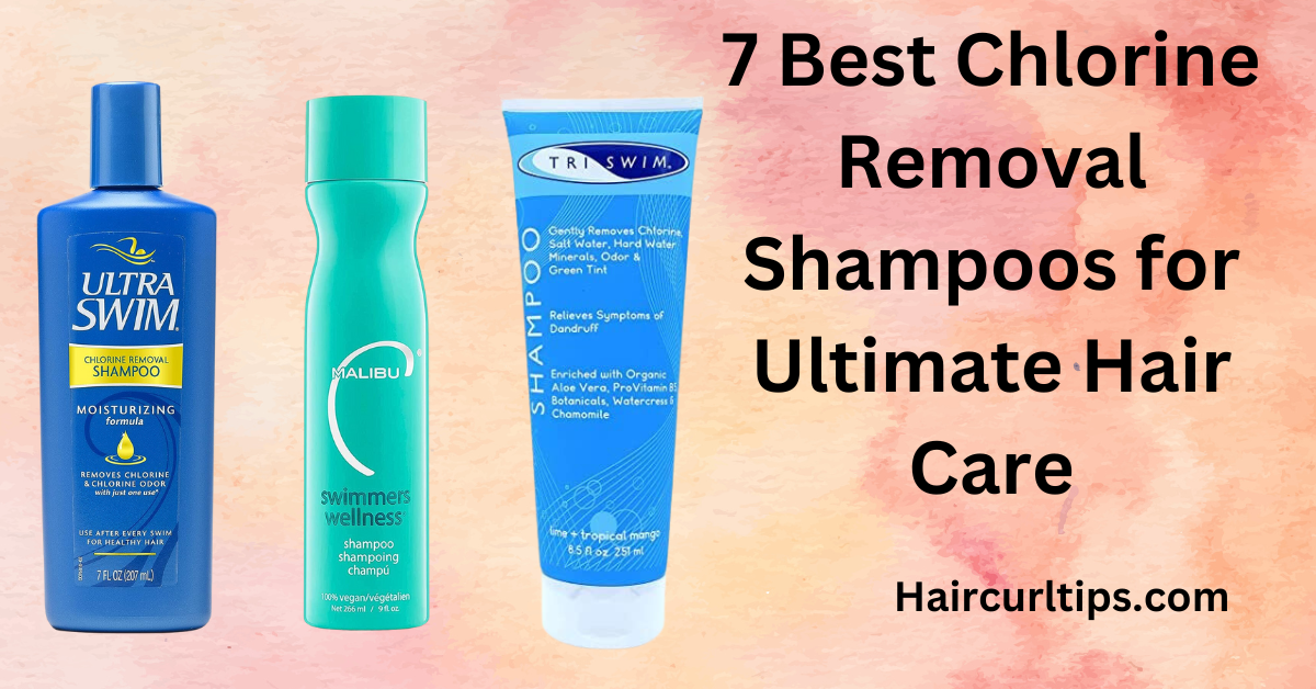 7 Best Chlorine Removal Shampoos for Ultimate Hair Care
