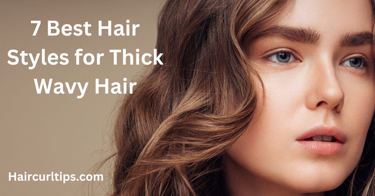 7 Best Hair Styles for Thick Wavy Hair 1 7 best hair styles for thick wavy hair